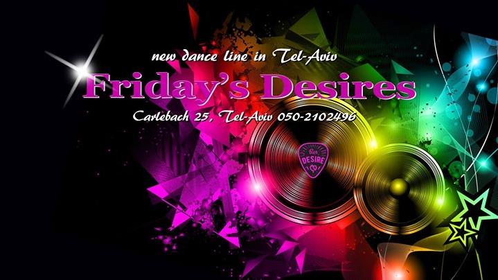 Friday's Desires - New dance line in Tel-Aviv!